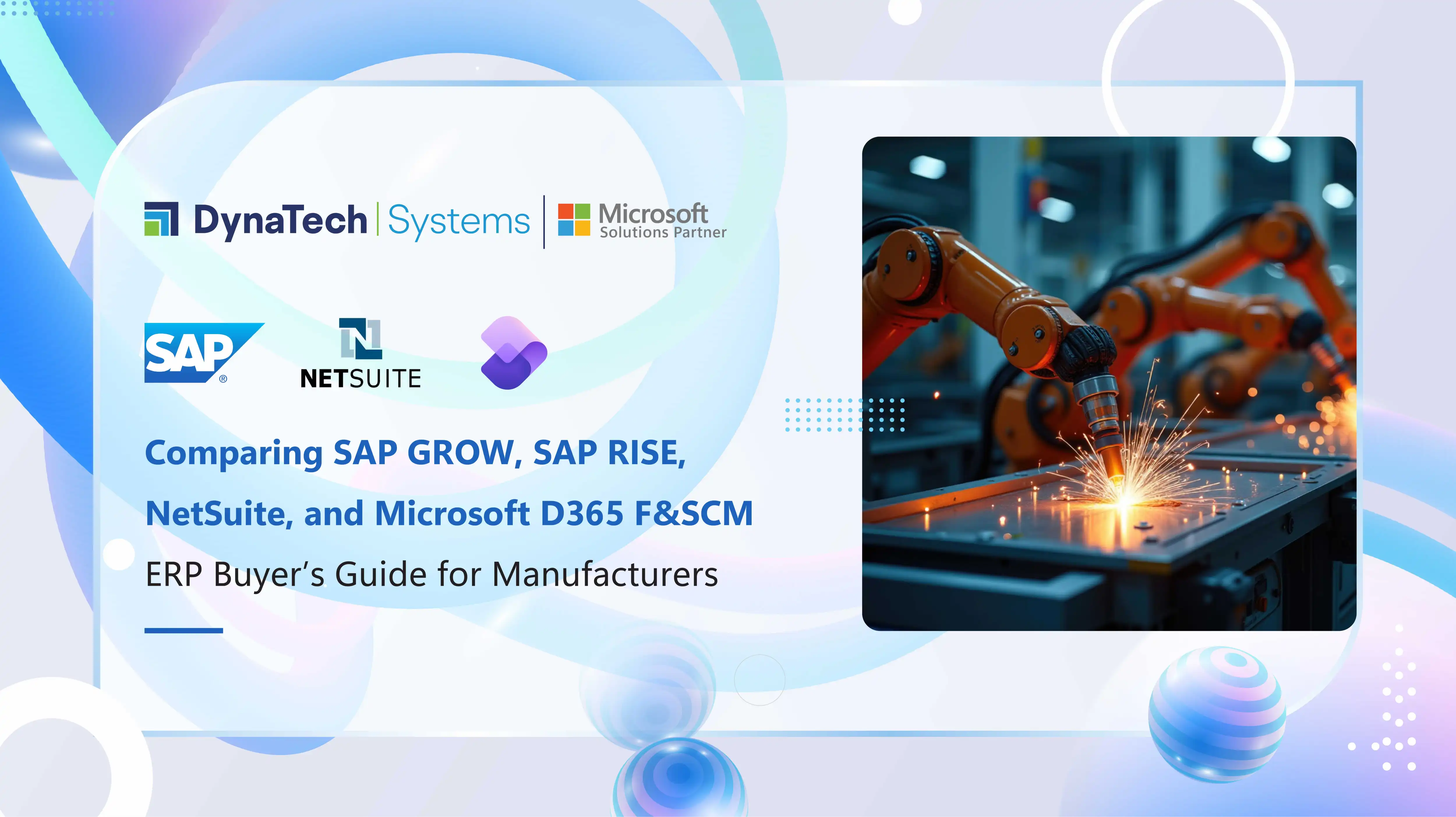 Comparing SAP GROW, SAP RISE, NetSuite, and Microsoft D365 F&SCM: The 2026 ERP Buyer’s Guide for Manufacturers