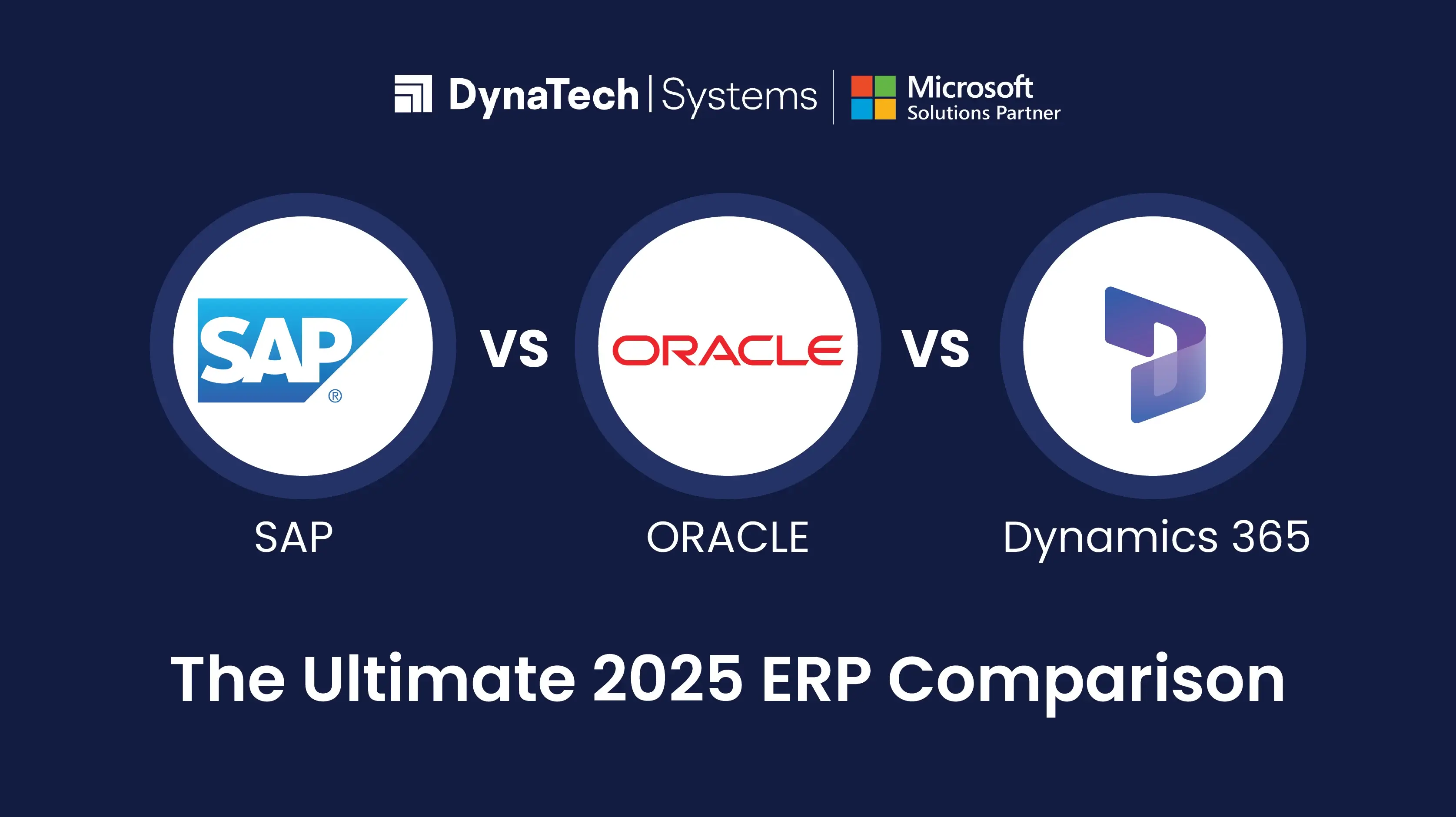 SAP vs. Oracle Cloud ERP vs. Microsoft Dynamics 365: 2025 ERP System Comparison