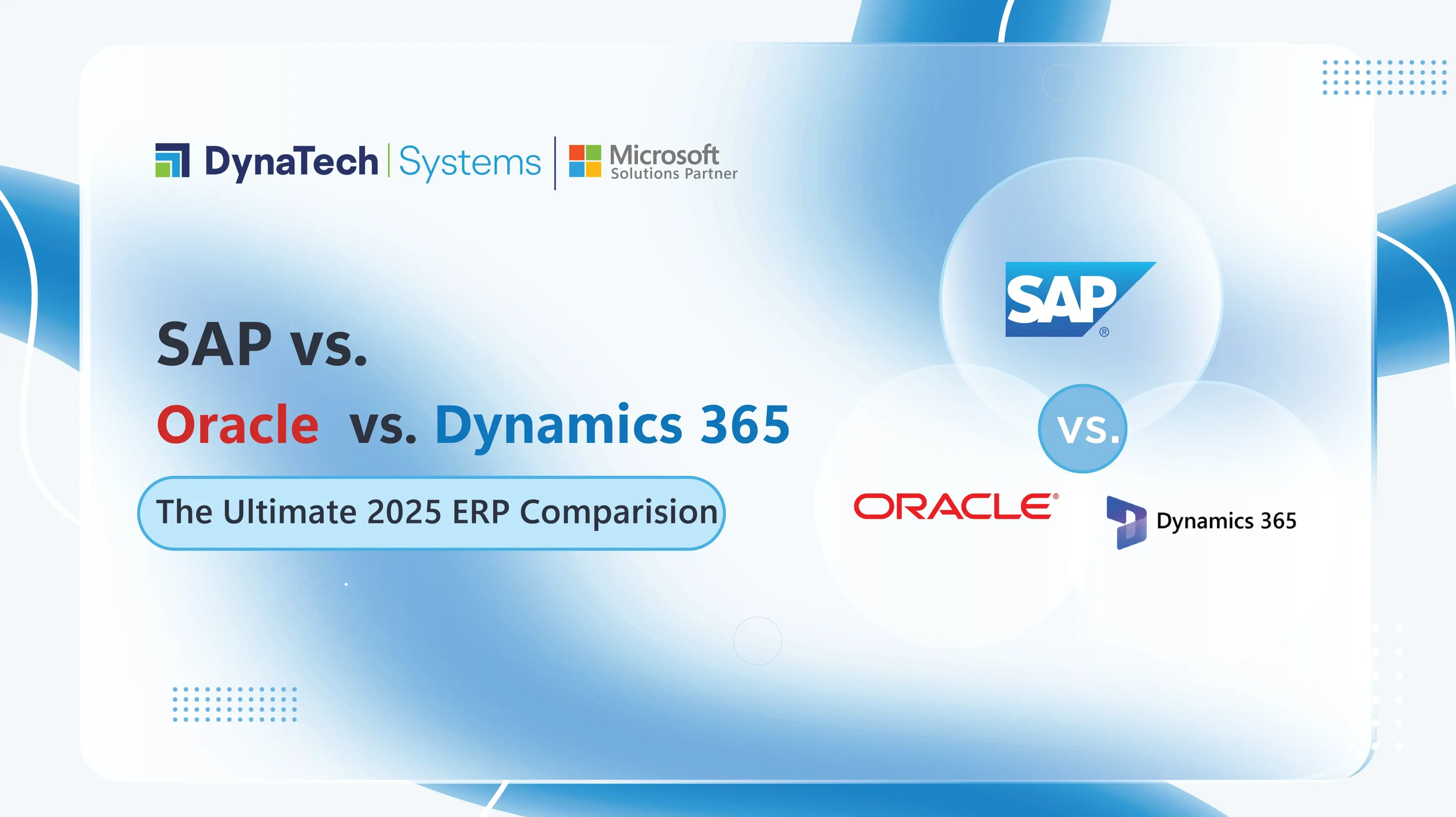 SAP vs. Oracle Cloud ERP vs. Microsoft Dynamics 365: 2025 ERP System Comparison