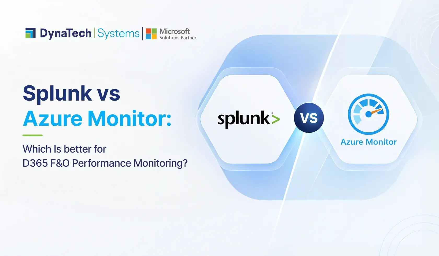 Splunk vs Azure Monitor: Which Is Better for D365 F&O Performance Monitoring?