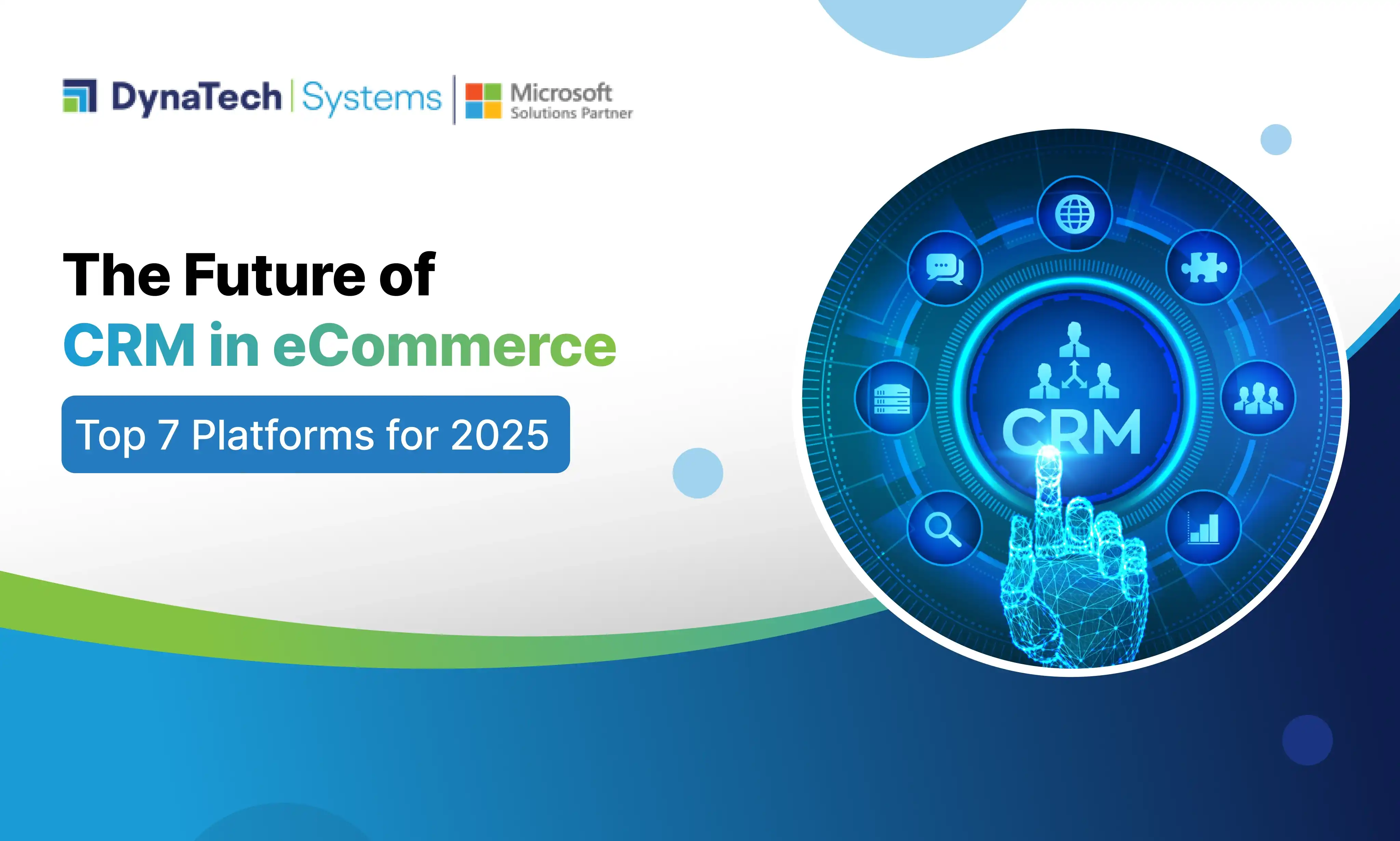 The Future of CRM in eCommerce: Top 7 Platforms for 2025