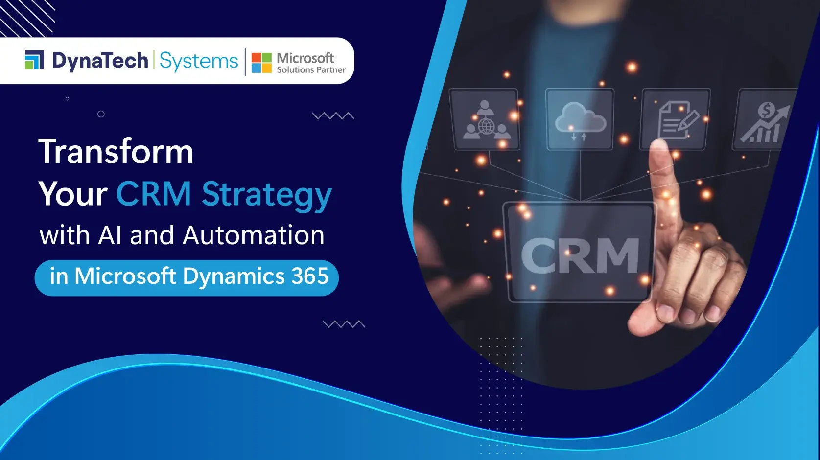 Transform Your CRM Strategy with AI and Automation in Microsoft Dynamics 365