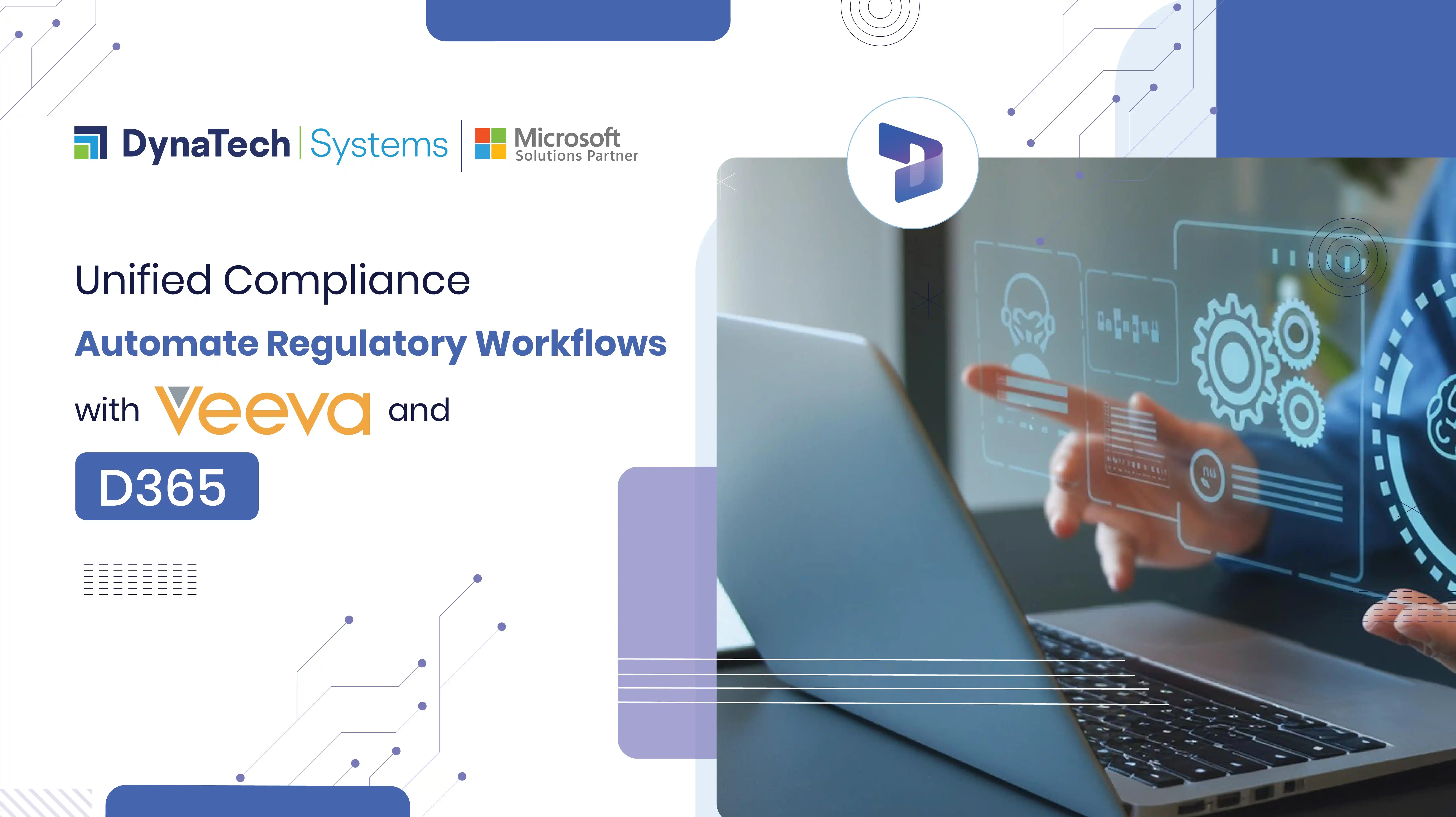 Unified Compliance: Automate Regulatory Workflows with Veeva and D365