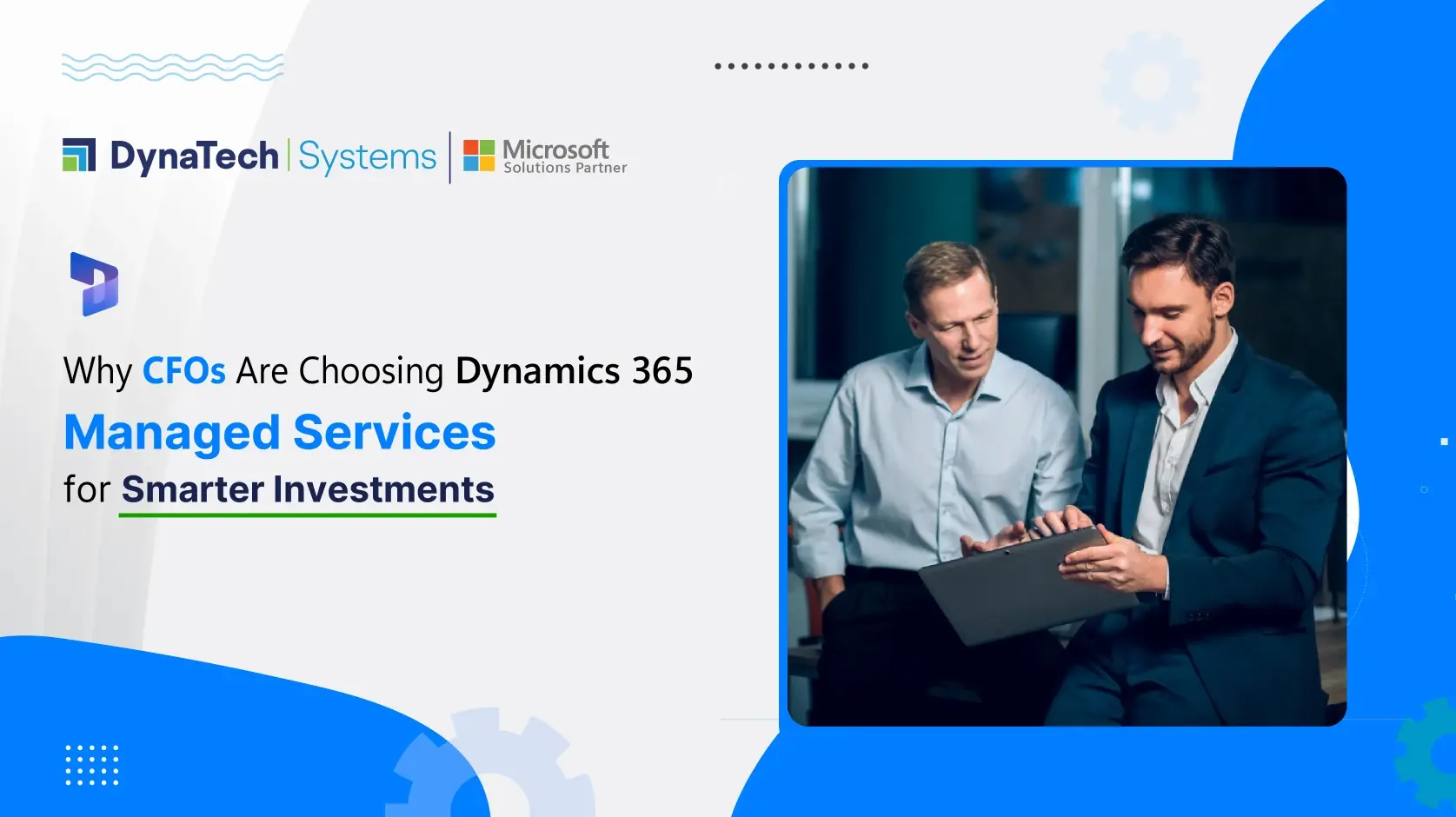 Why CFOs Are Choosing Dynamics 365 Managed Services for Smarter Investments