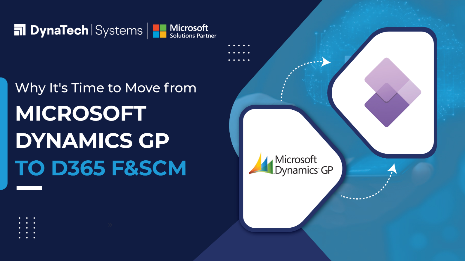 Why It's Time to Move from Microsoft Dynamics GP to D365 F&SCM