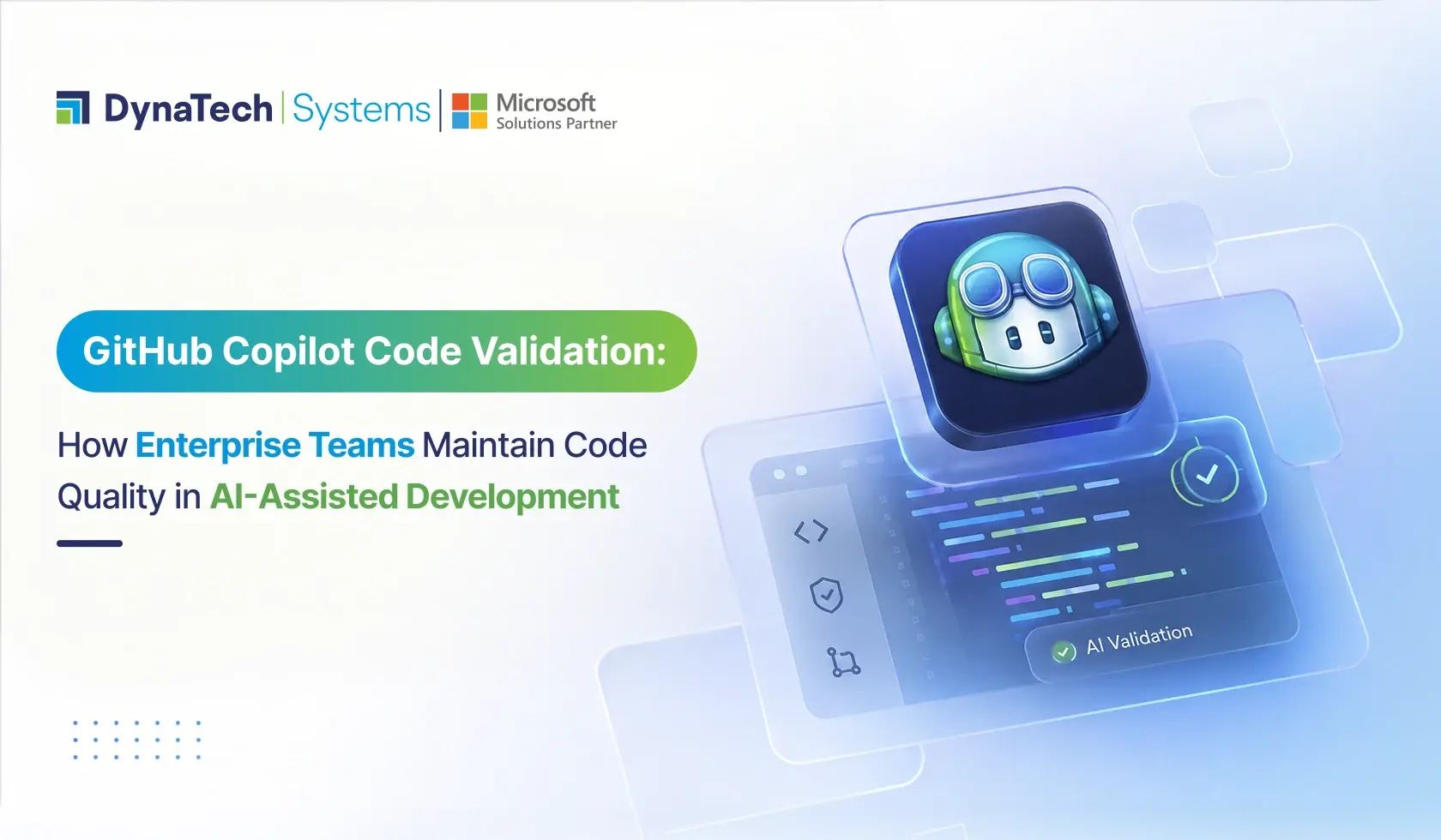 GitHub Copilot Code Validation: How Enterprise Teams Maintain Code Quality in AI-Assisted Development
